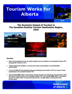 Tourism Works for Alberta 2010 The Economic Impact of Tourism in The Canadian Rockies Tourism Destination Region,