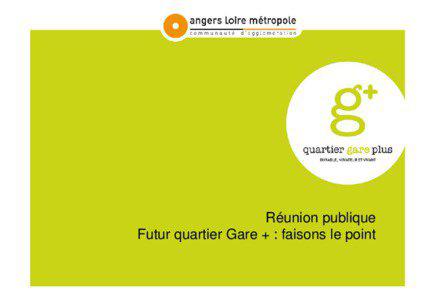 Réunion publique Futur quartier Gare + : faisons le point