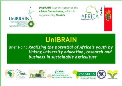 UniBRAIN is an initiative of the Africa Commission, which is supported by Danida UniBRAIN Brief No.1: Realising the potential of Africa’s youth by