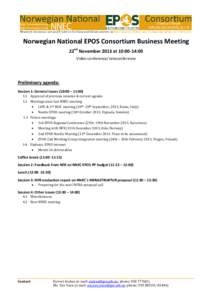 Norwegian National EPOS Consortium Business Meeting 22nd November 2013 at 10:00-14:00 Video conference/ teleconference Preliminary agenda: Session 1: General issues (10:00 – 11:00)