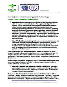   Seven	
  Key	
  Questions	
  to	
  Screen	
  Investment	
  Opportunities	
  for	
  Angel	
  Groups	
   Question 1: Is this a good deal for our Angel group? •  Industry Sector: Angel investment groups gener