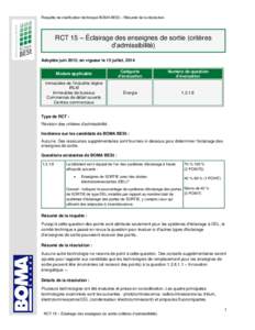 Requête de clarification technique BOMA BESt – Résumé de la résolution  RCT 15 – Éclairage des enseignes de sortie (critères d’admissibilité) Adoptée juin 2013; en vigueur le 15 juillet, 2014 Module applica