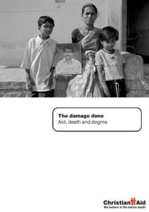 The damage done Aid, death and dogma Contents Christian Aid/Penny Tweedie