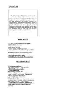 MAIN PAGE  Court Reporters are the guardians of the record. The Louisiana Board of Examiners of Certified Shorthand Reporters is here to serve the interests of the citizens and legal community of the State of Louisiana. 