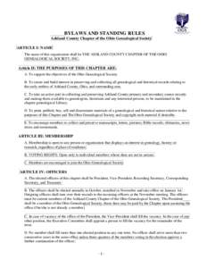 BYLAWS AND STANDING RULES Ashland County Chapter of the Ohio Genealogical Society ARTICLE I: NAME The name of this organization shall be THE ASHLAND COUNTY CHAPTER OF THE OHIO GENEALOGICAL SOCIETY, INC.