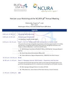 Horizon 2020 Workshop at the NCURA 58th Annual Meeting Wednesday, August 10th, 2016 8am -12pm Washington Hilton, International Ball Room (IBR) West  Agenda