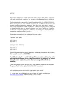 AD1910  Registration of imports of certain open mesh fabrics of glass fibre fabrics, consigned from India & Indonesia, whether or not declared as originating in India & Indonesia. The Commission have advised by Council R