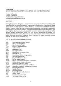 CHAPTER 9 GREEN MARITIME TRANSPORTATION: SPEED AND ROUTE OPTIMIZATION Harilaos N. Psaraftis Christos A. Kontovas Technical University of Denmark {hnpsar,kontova}@transport.dtu.dk