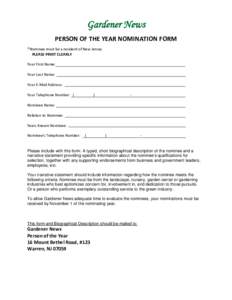 Gardener News PERSON OF THE YEAR NOMINATION FORM *Nominee must be a resident of New Jersey PLEASE PRINT CLEARLY Your First Name: Your Last Name: