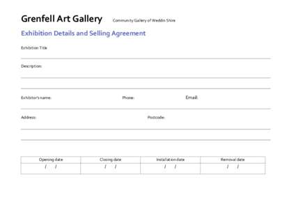 Grenfell Art Gallery  Community Gallery of Weddin Shire Exhibition Details and Selling Agreement Exhibition Title