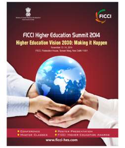 Ministry of Human Resource Development Government of India FICCI Higher Education Summit 2014 Higher Education Vision 2030: Making it Happen November[removed], 2014