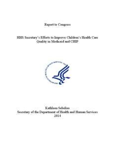 HHS Secretary’s Efforts to Improve Children’s Health Care Quality in Medicaid and CHIP