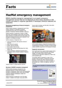 Facts HazMat emergency management DEMA’s HazMat emergency management is an expert emergency management service that can be deployed at short notice anywhere in the country and assist in response operations if hazardous