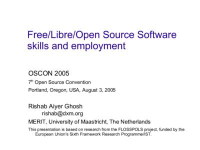 Free/Libre/Open Source Software skills and employment OSCON 2005 7th Open Source Convention Portland, Oregon, USA, August 3, 2005