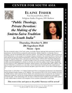 CENTER FOR SOUTH ASIA  E LAINE F ISHER Post-Doctoral Fellow, IRH & Religious Studies Program, UW-Madison