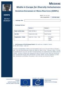 MEDIANE Media in Europe for Diversity Inclusiveness E UROPEAN E XCHANGES OF M EDIA P RACTICES (EEMP S ) EEMPS  Pair n° (for CoE only):