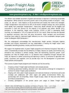 Green Freight Asia Commitment Letter www.greenfreightasia.org | E-Mail:  The efficient and reliable movement of goods and services is important in achieving sustainable development. While critica