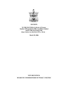 DECISION IN THE MATTER of a Review of Licence Number 4182 granted to DRL Coachlines Limited and IN THE MATTER of the Motor Carrier Act, R.S.N.B. 1973, c. M-16 March 30, 2006