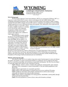 www.wlci.gov  WLCI Background The Wyoming Landscape Conservation Initiative (WLCI) was announced in February 2007 as a long-term, science-based effort to assess, conserve and enhance fish and wildlife habitats while faci