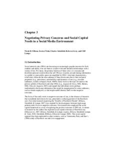    Chapter 3 Negotiating Privacy Concerns and Social Capital Needs in a Social Media Environment Nicole B. Ellison, Jessica Vitak, Charles Steinfield, Rebecca Gray, and Cliff