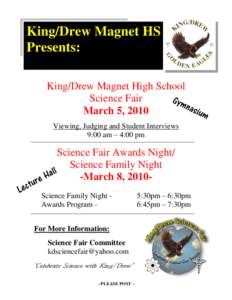King/Drew Magnet HS Presents: King/Drew Magnet High School Science Fair March 5, 2010 Viewing, Judging and Student Interviews