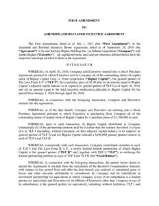 FIRST AMENDMENT TO AMENDED AND RESTATED INCENTIVE AGREEMENT This First Amendment, dated as of July 1, 2013 (this “First Amendment”), to the Amended and Restated Incentive Bonus Agreement, dated as of September 28, 20