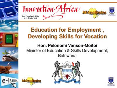 Cape Town, South Africa 5 – 7 October 2012 Hon. Pelonomi Venson-Moitoi Minister of Education & Skills Development, Botswana