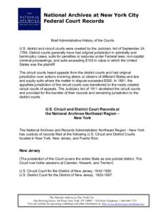 National Archives at New York City Federal Court Records Brief Administrative History of the Courts U.S. district and circuit courts were created by the Judiciary Act of September 24, 1789. District courts generally have