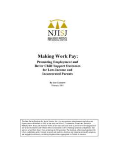 Making Work Pay: Promoting Employment and Better Child Support Outcomes for Low-Income and Incarcerated Parents By Ann Cammett