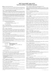 JATA Tourism EXPO Japan 2014 Terms and Conditions of Participation Agreement ■P u r po se o f t he J ATA To u ri sm E XP O J ap an T h e pur p os e of t h i s C on gr es s a n d Fa i r i s ( 1) t o pr om ot e t h e d e