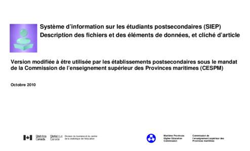 Système d’information sur les étudiants postsecondaires (SIEP) Description des fichiers et des éléments de données, et cliché d’article Version modifiée à être utilisée par les établissements postsecondair