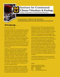 Introducing ... Dear Wine Industry Friends, By way of introduction, I am the Enology Extension Associate with the ICCVE (Institute for Continental Climate Viticulture and Enology); my name is Michael Leonardelli. I was b