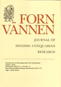 Oriental coins and the beginning of the Viking period Callmer, Johan Fornvännen[removed]), s[removed] : ill.