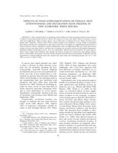 Wilson Bulletin, 116(1), 2004, pp. 23–30  EFFECTS OF FOOD SUPPLEMENTATION ON FEMALE NEST ATTENTIVENESS AND INCUBATION MATE FEEDING IN TWO SYMPATRIC WREN SPECIES AARON T. PEARSE,1,3,5 JOHN F. CAVITT,1,4 AND JACK F. CULL