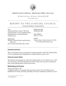 Judicial Council of California . Administrative Office of the Courts 455 Golden Gate Avenue . San Francisco, California[removed]www.courtinfo.ca.gov REPORT TO THE JUDICIAL COUNCIL For business meeting on: February 28,