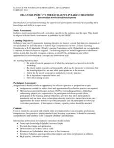 GUIDANCE FOR INTERMEDIATE PROFESSIONAL DEVELOPMENT FEBRUARY 2014 DELAWARE INSTITUTE FOR EXCELLENCE IN EARLY CHILDHOOD Intermediate Professional Development Intermediate Curriculum is intended for experienced participants