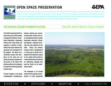 OPEN SPACE PRESERVATION When the privately owned Babcock Ranch, a critical landscape connection between Charlotte Harbor and Lake Okeechobee and the Everglades, became vulnerable to urban development in 2004, the communi