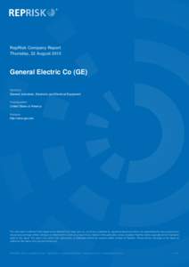 RepRisk Company Report Thursday, 22 August 2013 General Electric Co (GE) Sector(s) General Industrials, Electronic and Electrical Equipment