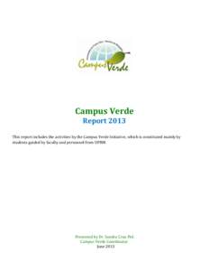 APENDICE VI: Reporte anual de Actividades de Campus Verde  Campus Verde Report[removed]This report includes the activities by the Campus Verde Initiative, which is constituted mainly by