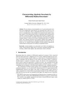 Characterizing Algebraic Invariants by Differential Radical Invariants? Khalil Ghorbal and Andr´e Platzer Carnegie Mellon University, Pittsburgh, PA, 15213, USA {kghorbal|aplatzer}@cs.cmu.edu