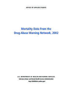 O F F I C E   O F  A P P L I E D   S T U D I E S  Mortality Data From the Drug Abuse Warning Network, 2002