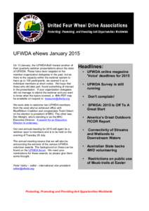 UFWDA eNews January 2015 On 13 January, the UFWDA BoD hosted another of their quarterly webinar presentations about the state of UFWDA. These have been targeted at the member organization delegates in the past, but as th