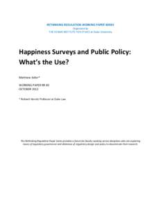 RETHINKING REGULATION WORKING PAPER SERIES Organized by THE KENAN INSTITUTE FOR ETHICS at Duke University Happiness Surveys and Public Policy: What’s the Use?