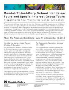 Mendel/PotashCorp School Hands-on To u r s a n d S p e c i a l I n t e r e s t G r o u p To u r s P r e p a r i n g f o r Yo u r V i s i t t o t h e M e n d e l A r t G a l l e r y This information will help you to plan 