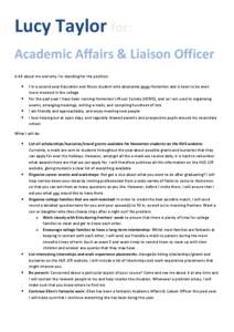 Lucy Taylor for: Academic Affairs & Liaison Officer A bit about me and why I’m standing for the position:   
