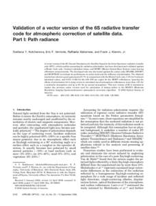 Validation of a vector version of the 6S radiative transfer code for atmospheric correction of satellite data. Part I: Path radiance Svetlana Y. Kotchenova, Eric F. Vermote, Raffaella Matarrese, and Frank J. Klemm, Jr.  