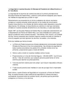 La Seguridad en nuestras Escuelas: Un Mensaje del Presidente de la Mesa Directiva, el Sr. Tony Moore. La seguridad de los alumnos de nuestras escuelas es la primera prioridad de las Escuelas Públicas de Federal Way, y e