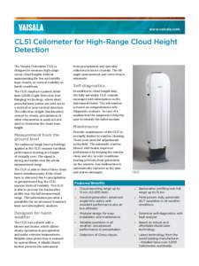 www.vaisala.com  CL51 Ceilometer for High-Range Cloud Height Detection The Vaisala Ceilometer CL51 is designed to measure high-range