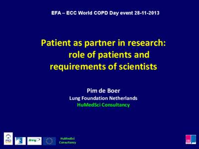 EFA – ECC World COPD Day event[removed]Patient as partner in research: role of patients and requirements of scientists Pim de Boer