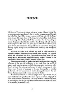 PREFACE  The Book of Acts nears its climax with a sea voyage. I began writing this commentary on the open deck of a ship on my first voyage at sea, and through the feel of the ship, I felt a certain resonance with Paul a